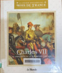 Charles VII : Le vainqueur de la guerre de cent ans vignette
