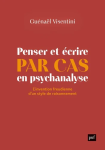 Penser et écrire par cas en psychanalyse. vignette