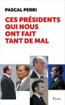 Ces présidents qui nous ont fait tant de mal vignette